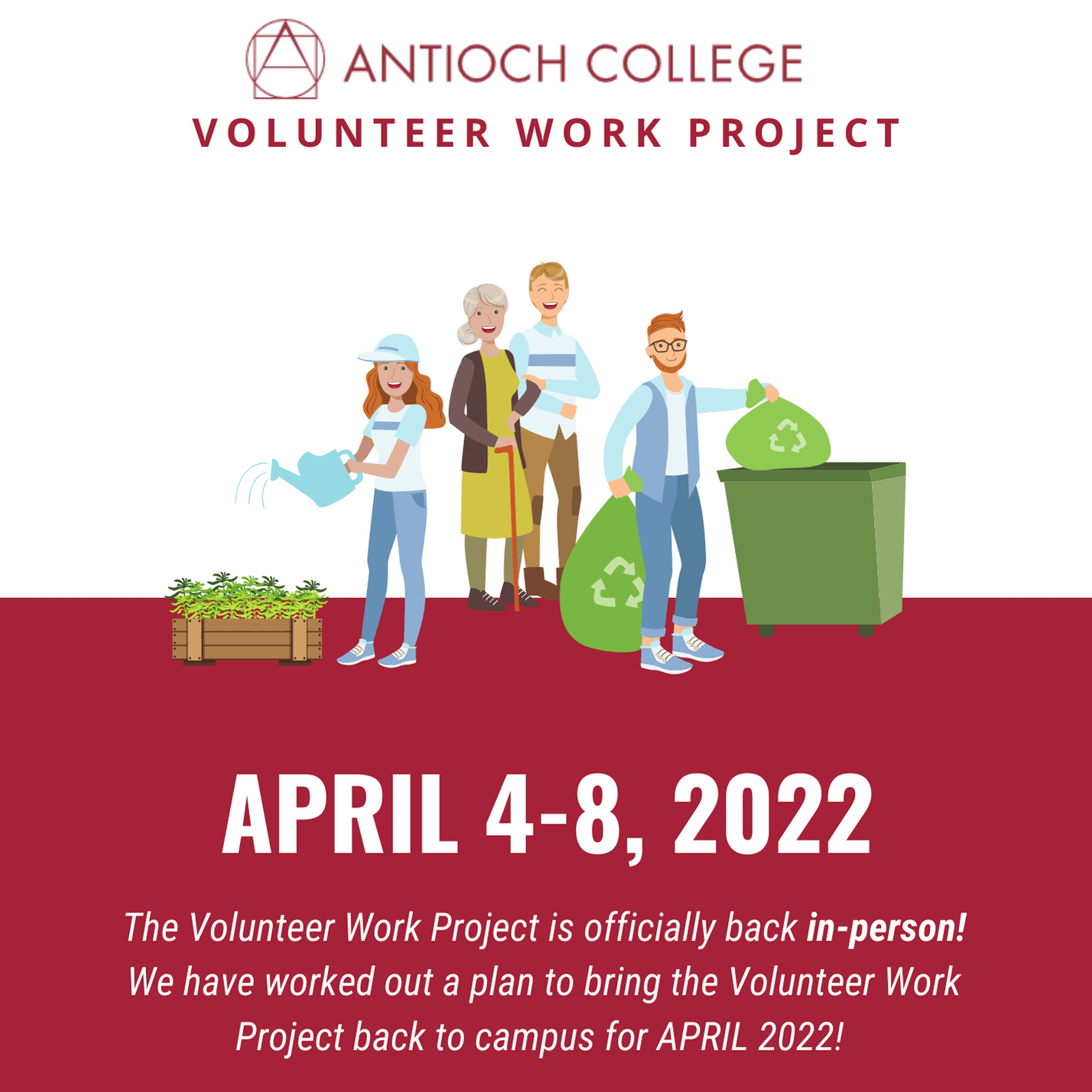 The top of the flyer has Antioch College Volunteer Work Project. The image is of people picking up debris and executing volunteer duties. The bottom as the event date and information relevant to the event. the dates are April 4-8, 2022 and this is an in-person event.