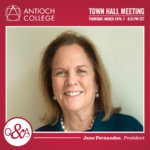 Antioch College March Town Hall Meeting 2022, Jane Fernandes, President